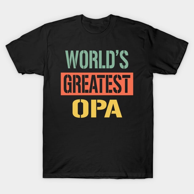 worlds greatest opa T-Shirt by Bagshaw Gravity